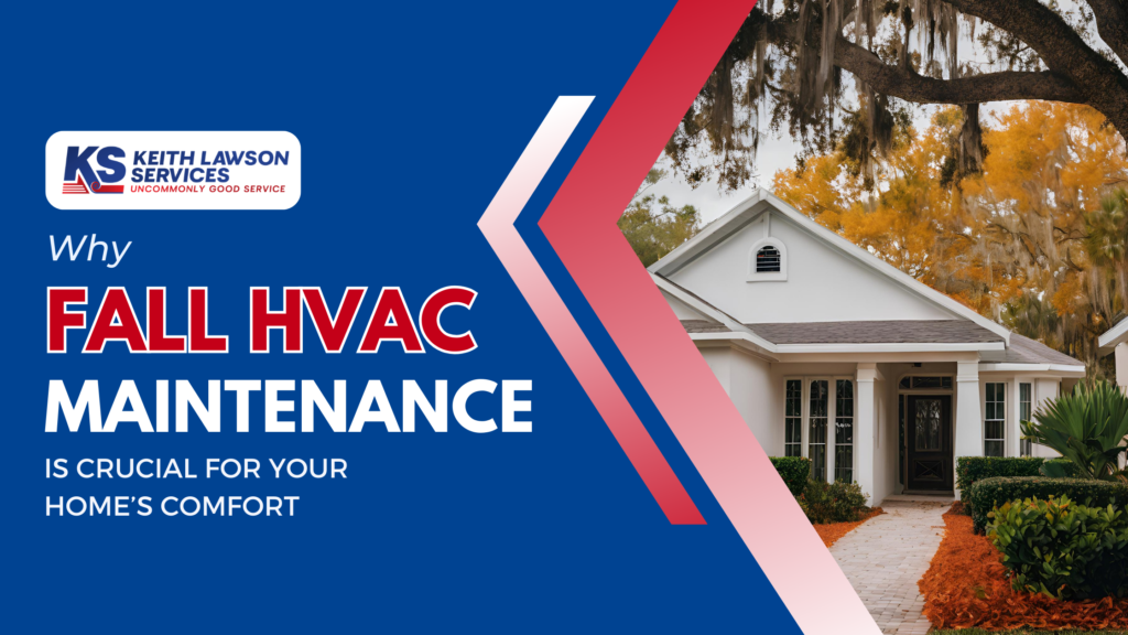 Why Fall HVAC Maintenance is Crucial for Your Home’s Comfort