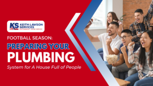 Football Season: Preparing Your plumbing system for a House Full of People